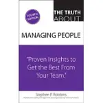 THE TRUTH ABOUT MANAGING PEOPLE: PROVEN INSIGHTS TO GET THE BEST FROM YOUR TEAM