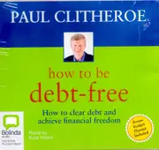 How To Be Debt-Free -Paul Clitheroe CD