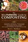 The Mini Farming Guide to Composting: Self-Sufficiency from Your Kitchen to Your