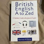 British English from a to Zed : A Definitive Guide to the Queen's English by No…