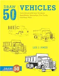 在飛比找三民網路書店優惠-Draw 50 Vehicles ─ The Step-by