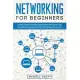 Networking for Beginners: An Easy Guide to Learning Computer Network Basics. Take Your First Step, Master Wireless Technology, the OSI Model, IP