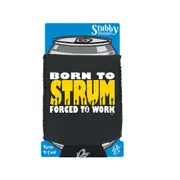 Born To Strum - Funny Novelty Stubby Holder With Base