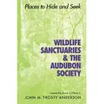 WILDLIFE SANCTUARIES & THE AUDUBON SOCIETY: PLACES TO HIDE AND SEEK