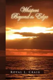 Whispers Beyond the Edge: Glimpses of the Beloved by Royal L. Craig (English) Ha