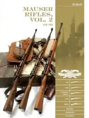 Mauser Rifles, Vol. 2: 19181945: G.98, K.98b, "Standard-Modell," K.98k, Sniper,
