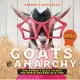 Goats of Anarchy: One Woman’s Quest to Save the World One Goat at a Time