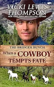 When a Cowboy Tempts Fate: Second Chance Contemporary Western Romance (The Bridger Bunch Book 2)