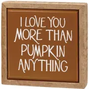 "Love You More Than Pumpkin Anything" by PBK Fall Mini Box Sign Wooden New