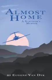 Almost Home: Survivor's Memoir