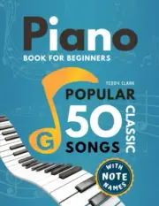 Piano Book for Beginners 50 Popular Classic Songs with Note Names Easy Piano