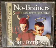 No-Brainers 5 Hard Decisions That the Gospel Makes Easy by John Bytheway