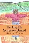 The Day The Scarecrow Danced by Goose Scott (English) Paperback Book
