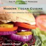 MODERN VEGAN CUISINE: A TASTY NEW APPROACH TO HEALTHY EATING