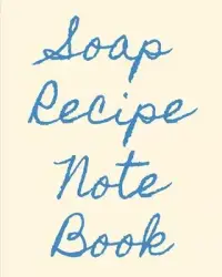 在飛比找博客來優惠-Soap Recipe Notebook: Soaper’’