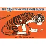 THE TIGER WHO WORE WHITE GLOVES: OR, WHAT YOU ARE YOU ARE