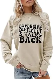 [ESIKAH] Expensive Difficult And Talks Back Sweatshirt Women Funny Retro Graphic Crewneck Pullover Top Sarcastic Saying Shirt
