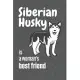 Siberian Husky is a woman’’s Best Friend: For Siberian Husky Dog Fans