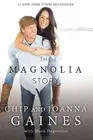 The Magnolia Story by Chip Gaines (English) Paperback Book
