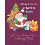 I HAVE PLENTY OF LOVE TO SHARE: A CUTE SANTA CLAUS COLORING BOOK FOR KIDS WITH POSITIVE AFFIRMATIONS