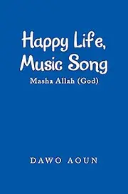 Happy Life, Music Song: Masha Allah (God)