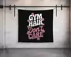 Gym Hair Dont Care Tapestry - Motivational Fitness Wall Art