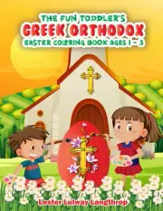 The Fun Toddler’s Greek Orthodox Easter Coloring Book Ages 1 - 3