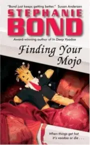 Finding Your Mojo by Stephanie Bond (2006, Paperback)