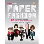 PAPER FASHION: 20 FUN-TO-MAKE STYLE ICONS: PUNCH OUT, FOLD UP, SHOW OFF