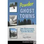 POWDER GHOST TOWNS: EPIC BACKCOUNTRY RUNS IN COLORADO’S LOST SKI RESORTS