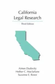 California Legal Research by Hether C. Macfarlane, Aimee Dudovitz and Suzanne E.