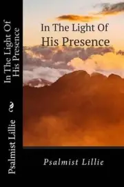 In The Light Of His Presence: Manifested Presence by Psalmist Lillie (English) P