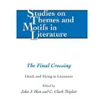 THE FINAL CROSSING: DEATH AND DYING IN LITERATURE