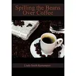SPILLING THE BEANS OVER COFFEE
