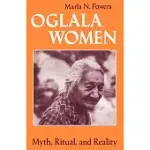 OGLALA WOMEN: MYTH, RITUAL, AND REALITY