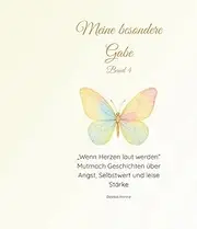 Meine besondere Gabe - Band 4: Wenn Herzen laut werden