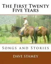 The First Twenty-Five Years: Songs and Stories by Dave Stamey