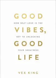 Good Vibes, Good Life
