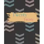 TWENTY TWENTY: 2020 APPOINTMENTS DIARY PAGE A DAY: YEARLY PLANNER