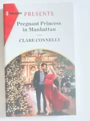 Pregnant Princess in Manhattan by Clare Connelly .. 2022 Harlequin Presents New