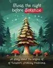 Twas the Night Before Solstice: A story about the natural origins of Western Hol