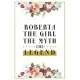 Roberta The Girl The Myth The Legend: Lined Notebook / Journal Gift, 120 Pages, 6x9, Matte Finish, Soft Cover