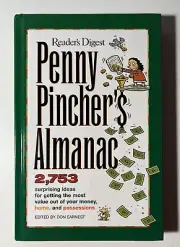 Reader's Digest Penny Pincher's Almanac : 2753 Surprising Ideas for Getting the