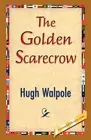 The Golden Scarecrow by Hugh Walpole (English) Hardcover Book