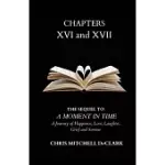CHAPTERS XVI AND XVII: THE SEQUEL TO: A MOMENT IN TIME - A JOURNEY OF HAPPINESS, LOVE, LAUGHTER, GRIEF AND SORROW