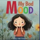 Emily Hartmann My Bad Mood (Paperback) Social Emotional Books