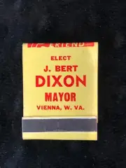 Vtg. Matchbook Elect J. Bert Dixon Mayor Campaign, Vienna West Virginia