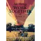 All Things Work Together: Even If You Were Crazy and You Didn’t Care, Book Two