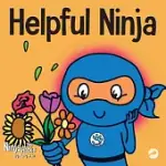 HELPFUL NINJA: A CHILDREN’S BOOK ABOUT SELF CARE AND SELF LOVE