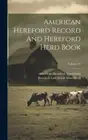 American Hereford Record And Hereford Herd Book; Volume 32 [Hardback, 854 pages]